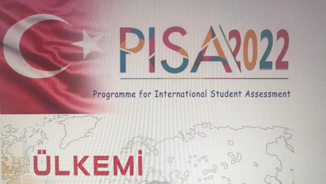 PISA 2022 Araştırması İlimizde Uygulandı